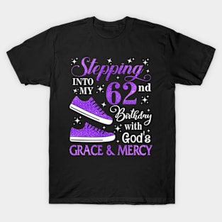 Stepping Into My 62nd Birthday With God's Grace & Mercy Bday T-Shirt